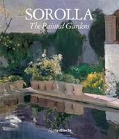 Sorolla The Painted Gardens /anglais