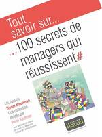 Tout savoir sur... 100 secrets de managers qui réussissent