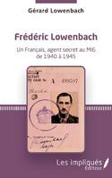 Frédéric Lowenbach, Un français, agent secret au mi6 de 1940 à 1945