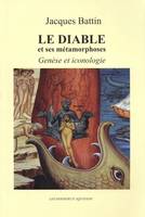 Le diable et ses métamorphoses, Génèse et iconologie