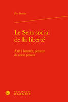 Le sens social de la liberté, Axel honneth, penseur de notre présent