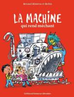 La machine qui rend méchant