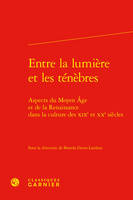 Entre la lumière et les ténèbres, Aspects du Moyen Âge et de la Renaissance dans la culture des XIXe et XXe siècles