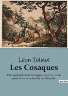 Les Cosaques, Une exploration authentique de la vie rurale russe et de la recherche de l'identité