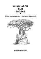 Ouaouaron sur baobab, Entre éventuels textes à chansons et poèmes