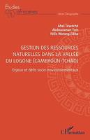 Gestion des ressources naturelles dans la vallée du Logone (Cameroun-Tchad), Enjeux et défis socio-environnementaux