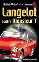 Langelot., 6, Langelot Tome 6 - Langelot contre monsieur T, roman