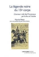 La légende noire du 15e Corps d'armée, l'honneur volé des Provençaux par le feu et par l'insulte