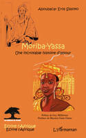 Moriba-Yassa, Une incroyable histoire d'amour