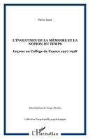 L'évolution de la mémoire et la notion du temps, Leçons au Collège de France 1927-1928