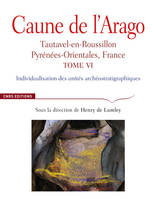 6, Caune de l'Arago - tome 6 Tautavel-en-Roussillon, Pyrénées-Orientales, France