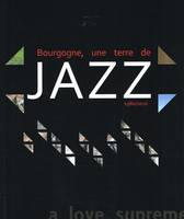 Bourgogne, une terre de Jazz 1980/2010