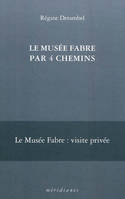 Le musée Fabre par 4 chemins