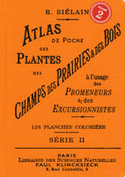 Atlas de poche des plantes des champs des prairieset des bois (série II) à l'usage des promeneurs et