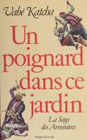 Un poignard dans ce jardin, La saga des Arméniens