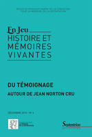 En jeu, n°6/décembre 2015, Du témoignage autour de Jean Norton Cru