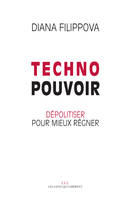 Technopouvoir, Dépolitiser pour mieux régner