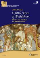 O little Town of Bethlehem, Choräle und Motetten zur Weihnachtszeit. Vol. 5. mixed choir (SABar). Livre de chœur.