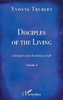 Chronicle of an invitation to life, 8, Disciples of the Living, Chronicles of an Invitation to Life - Volume 8