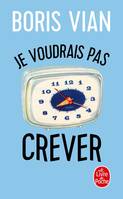 Je voudrais pas crever