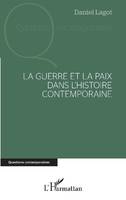 La guerre et la paix dans l'histoire contemporaine