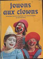 Jouons aux clowns- Pourquoi n'êtes-vous pas un Clown par Federico Fellini