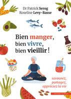 Bien manger, bien vivre, bien vieillir !, Savourez, partagez, appréciez la vie