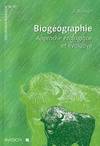 Biogéographie. Approche écologique et évolutive, approche écologique et évolutive