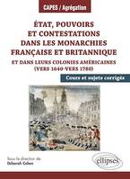 État, pouvoirs et contestations dans les monarchies française et britannique et dans leurs colonies américaines (vers 1640-vers 1780