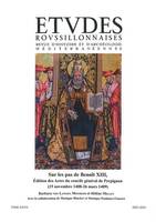 Études Roussillonnaises - Tome XXVII, Sur les pas de Benoît XIII, édition des Actes du concile de Perpignan (15 novembre 1408-26 mars 1409)