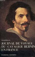 Journal du Voyage en France du Cavalier Bernin En France