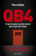 QB4 - Ce qui se passe en prison est pire que ce que vous croyez