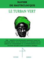 Le Turban Vert 1930 Enquête sur les dessous de l'établissement des Seoud et du wahabisme