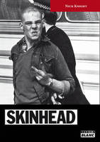 SKINHEAD - Instantanés d'une subculture britannique, instantanés d'une subculture britannique