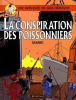 Une Aventure de Dick Hérisson., 5, Dick Herisson - Tome 5 - La Conspiration des poissonniers