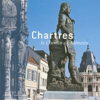 Chartres, le chemin de mémoire, le chemin de mémoire