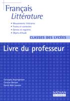 Français littérature classes des lycées : Livre du professeur