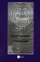 Les finances publiques de A à Z dictionnaire de droit budgétaire et comptabilité publique, dictionnaire de droit budgétaire et comptabilité publique