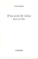 D'un Acces de Vision, Bram Van Velde