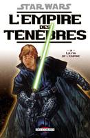 Star wars. L'empire des ténèbres., 3, Star Wars - L'empire des tenebres T03 - La fin de l'empire, Volume 3, La fin de l'Empire