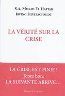 La Vérité sur la crise, LA CRISE EST FINIE ! TENEZ BON, LA SUIVANTE ARRIVE...