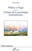 Wallon et Piaget, Pour une critique de la psychologie contemporaine