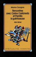 Rencontres avec Carlos Castaneda et Pachita la Guérisseuse