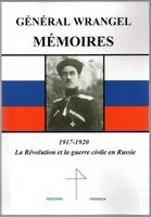 Mémoires, 1917-1920, la révolution et la guerre civile en russie