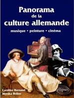 Panorama de la culture allemande, Peinture, musique, cinéma, musique, peinture, cinéma