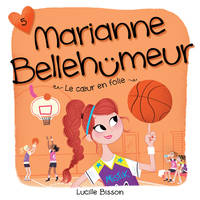 Marianne Bellehumeur : Tome 5 - Cœur en folie, Tome 5 - Cœur en folie