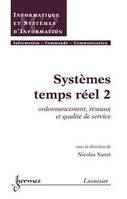 Systèmes temps réel 2: Ordonnancement, réseaux et qualité de service (Traité IC2, série Informatique et systèmes d'information)