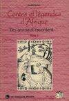 Contes et légendes d'Afrique., T. 1, Les animaux racontent... Tome I, l'antilope, le léopard et les chevreaux