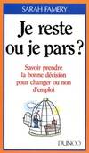 Je reste ou je pars ?, savoir prendre la bonne décision pour changer ou non d'emploi