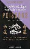 La Double astrologie occidentale et chinoise ., 12, Poissons, Poissons, 20 février-20 mars